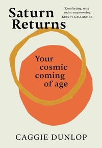 Caggie Dunlop - Saturn Returns - Your cosmic coming of age.