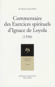 Commentaire Des Exercices Spirituels D'Ignace De Loyola (1590) Suivi De Abrege De La Perfection Chretienne (1588)