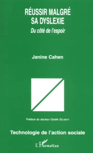 Reussir Malgre Sa Dyslexie. Du Cote De L'Espoir
