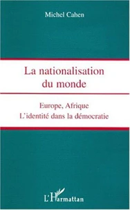 NATIONALISATION DU MONDE. Europe, Afrique, L'identité dans la démocratie