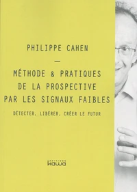 Méthode & pratiques de la prospective par les signaux faibles