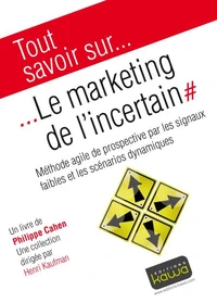 Tout savoir sur le Marketing de l'incertain