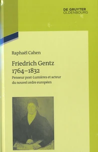 Friedrich Gentz 1764-1832