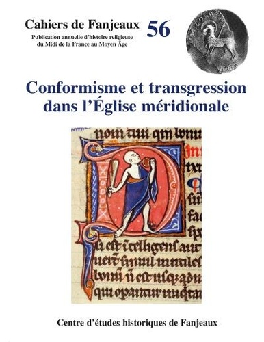  Centre d'études historiques - Cahiers de Fanjeaux N° 56, 2022 : Conformisme et transgression dans l'église méridionale (Xe-XVe siècles).