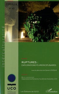 Daniel Lévêque - Cahiers du CIRHILLa N° 43 : Ruptures : explorations pluridisciplinaires.