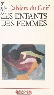  Cahiers du GRIF - Les enfants des femmes.