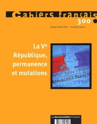 Cahiers français N° 300 Janvier-Février 2001 : La Vème République, permanence et mutations