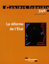 Philippe Tronquoy et Luc Rouban - Cahiers français N° 346, Septembre-oc : La réforme de l'Etat.
