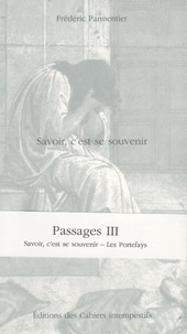 Frédéric Parmentier - Passages N° 3 : Savoir, c'est se souvenir ; Les portefays.