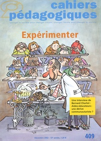  Collectif - Cahiers pédagogiques N° 409 Décembr 2002 : Expérimenter.