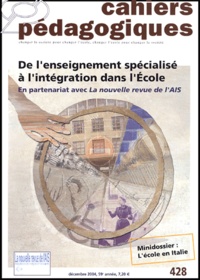 Jacques George et Pierre Martinet - Cahiers pédagogiques N° 428 Décembre 2004 : De l'enseignement spécialisé à l'intégration dans l'école - En partenariat avec La nouvelle revie de l'AIS.