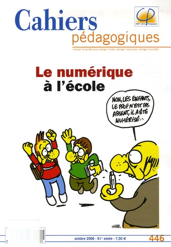 Serge Pouts-Lajus - Cahiers pédagogiques N° 446, Octobre 2006 : Le numérique à l'école.