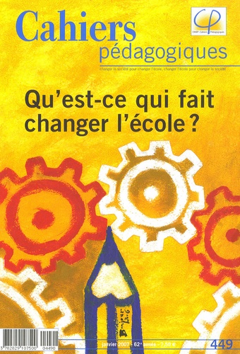 Patrice Bride - Cahiers pédagogiques N° 449, Janvier 2007 : Qu'est-ce qui fait changer l'école ?.