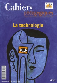 Laurent Douzou et Jean-Michel Zakhartchouk - Cahiers pédagogiques N° 455, Septembre 20 : La technologie.