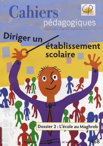 Christian Frin - Cahiers pédagogiques N° 458, décembre 200 : Diriger un établissement scolaire.