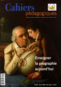 Jacky Fontanabona - Cahiers pédagogiques N° 460, Février 2008 : Enseigner la géographie aujourd'hui.