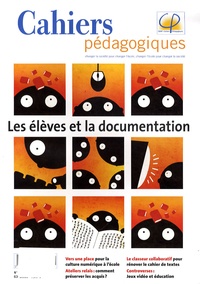 Isabelle Fabre et Cécile Gardiès - Cahiers pédagogiques N° 470, Février 2009 : Les élèves et la documentation.