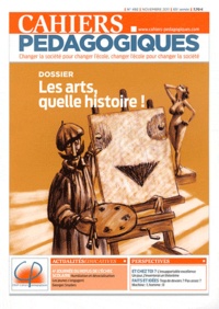 Bénédicte Duvin-Parmentier et Christine Vallin - Cahiers pédagogiques N° 492, Novembre 201 : Les arts, quelle histoire !.