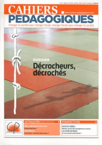Sandrine Benasé-Rebeyrol et Julien Servois - Cahiers pédagogiques N° 496, Mars-avril 2 : Décrocheurs, décrochés.
