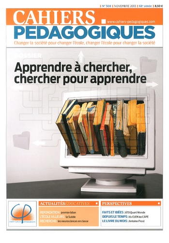 Lydie Heurdier et Jean-Michel Zakhartchouk - Cahiers pédagogiques N° 508, Novembre 2013 : Apprendre à chercher, chercher pour apprendre.