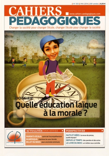 Elisabeth Bussienne et Michel Tozzi - Cahiers pédagogiques N° 513, mai 2014 : Quelle éducation laïque à la morale ?.