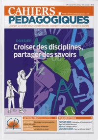 Francis Blanquart et Céline Walkowiak - Cahiers pédagogiques N° 521, Mai 2015 : Croiser des disciplines, partager des savoirs.