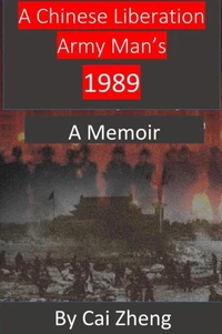 A Chinese Liberation Army Man’s 1989