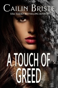  Cailin Briste - A Touch of Greed - A Thief in Love Suspense Romance, #3.