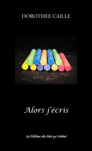 Alors j'écris