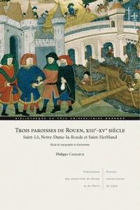 Trois paroisses de Rouen, XIIIe-XVe siècle