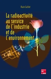 La Radioactivite Au Service De L'Industrie Et De L'Environnement