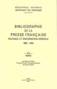 Bibliographie de la presse française politique et d'information générale 1865-1944