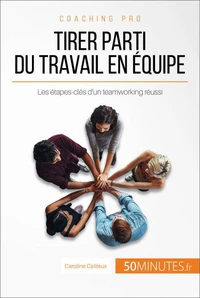 Comment devenir un as du teamworking ?