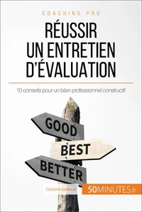 Comment tirer le meilleur d'un entretien d'évaluation ?