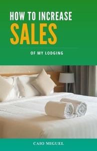  Caio Miguel - How to Increase Sales of My Lodging.