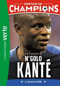 Une biographie de N'Golo Kanté