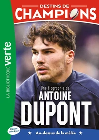 Une biographie de Antoine Dupont
