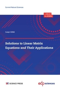 Caiqin SONG - Solutions to Linear Matrix Equations and their Applications.