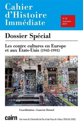 Laurent Dornel - Cahiers d'histoire immédiate N° 52, automne 2019 : Les contre cultures en Europe et aux Etats-Unis (1945-1991).