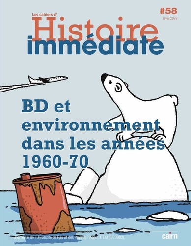 Frédéric Chavaud et Laurent Jalabert - Cahiers d'histoire immédiate N° 58, hiver 2023 : BD et environnement dans les années 1960-70.