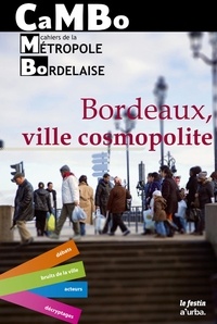  A'urba - CAMBO N° 1, juin 2012 : Bordeaux, ville cosmopolite.