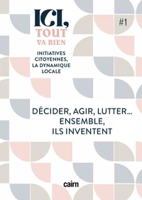 Décider, agir, lutter... ensemble, ils inventent