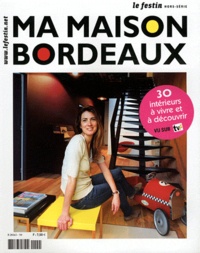 Marie-Laure Hubert Nasser et Marc de Tienda - Le Festin Hors-série N° 10, Av : Ma maison Bordeaux.