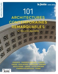 Xavier Rosan - Le Festin Hors-série N° 101 : Architectures contemporaines remarquables en Nouvelle-Aquitaine.