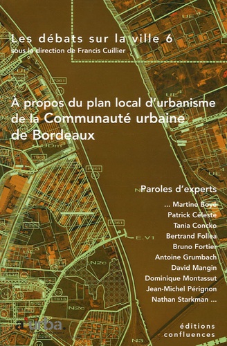 Francis Cuillier - Les débats sur la ville N° : A propos du plan local d'urbanisme de la Communauté urbaine de Bordeaux.