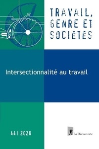 Fanny Gallot et Sophie Pochic - Travail, genre et sociétés N° 44, novembre 2020 : Intersectionnalité au travail.