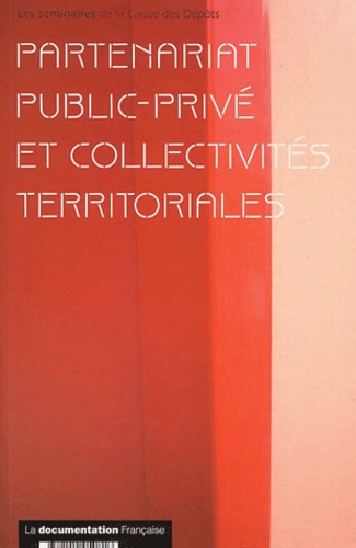  Caisse Dépôts et Consignations - Partenariat Public-Prive Et Collectivites Territoriales.