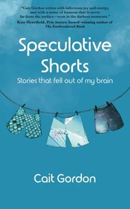 Speculative Shorts: Stories that fell out of my brain