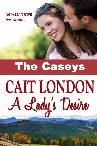  Cait London - A Lady's Desire - The Caseys, #2.
