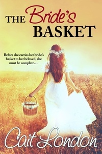  Cait London - The Bride's Basket - Baskets, #3.